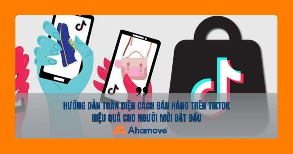 Cách bán hàng trên TikTok