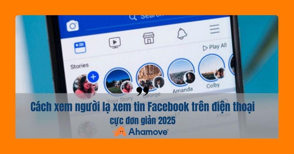 cách xem người lạ xem tin trên facebook