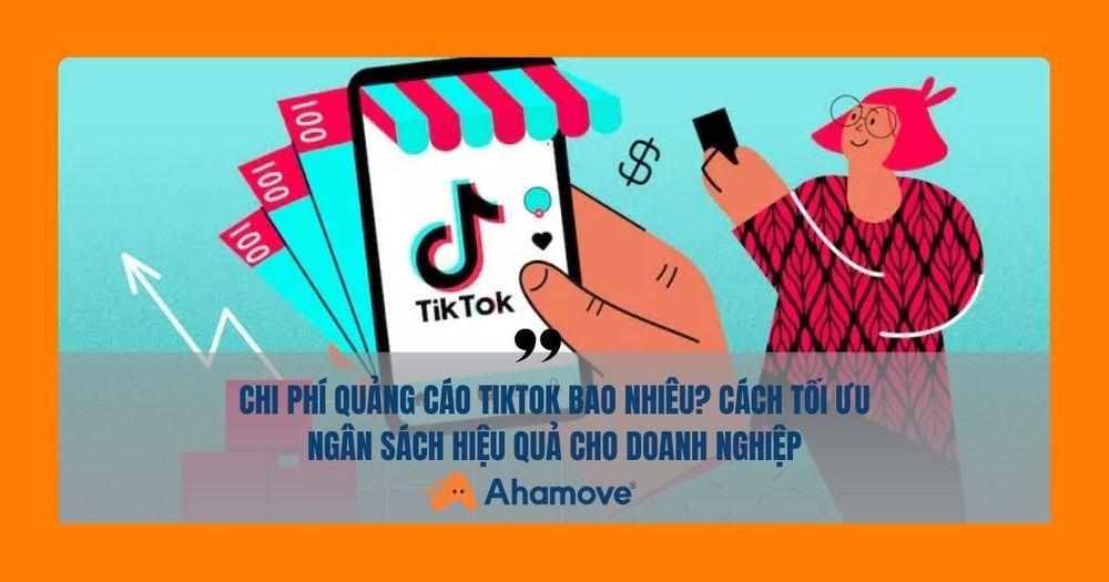 Chi phí quảng cáo TikTok