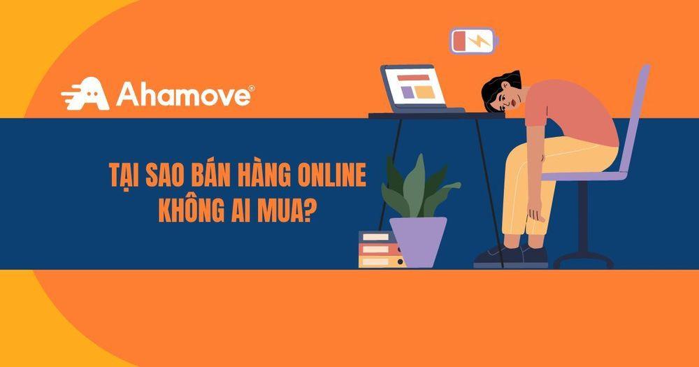 Tại sao bán hàng không ai mua 