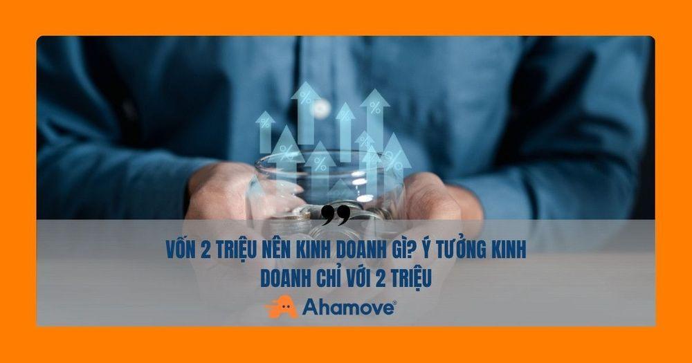 vốn 2 triệu nên kinh doanh gì