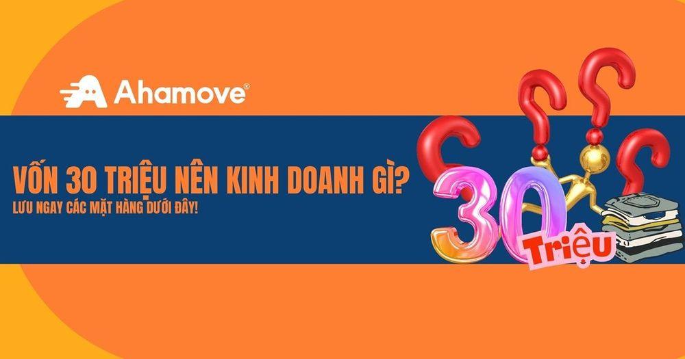 Vốn 30 triệu nên kinh doanh gì