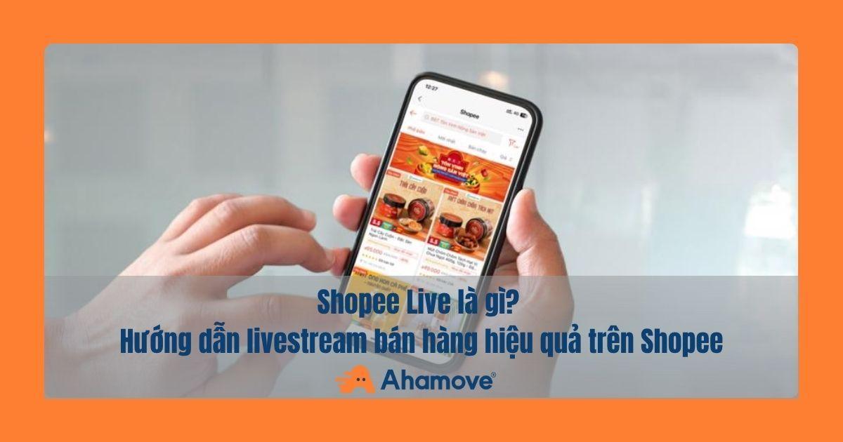 Shopee live là gì 