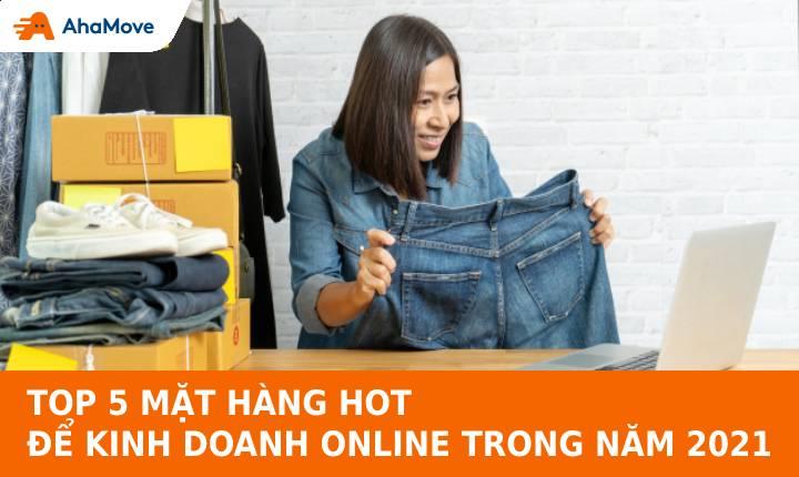 d-ahamove-tools-images-mat-hang-hot-kinh-doanh-online-2021-blog-jpg