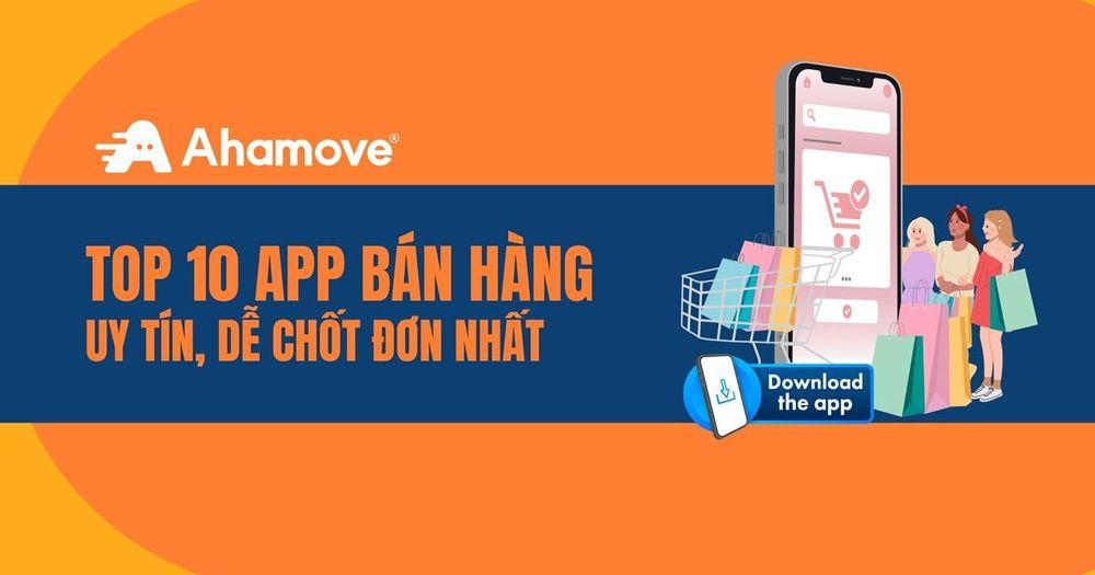 top 10 app bán hàng hiệu quả
