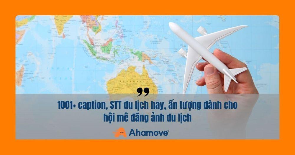 stt du lịch hay, ấn tượng dành cho người mê đăng ành